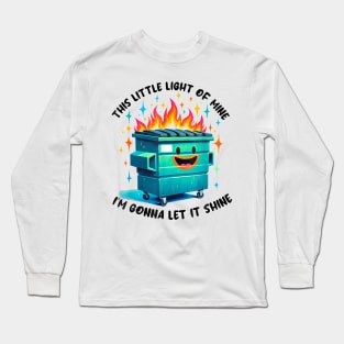 Funny Groovy This Little Light Of Mine Lil Dumpster Fire Long Sleeve T-Shirt